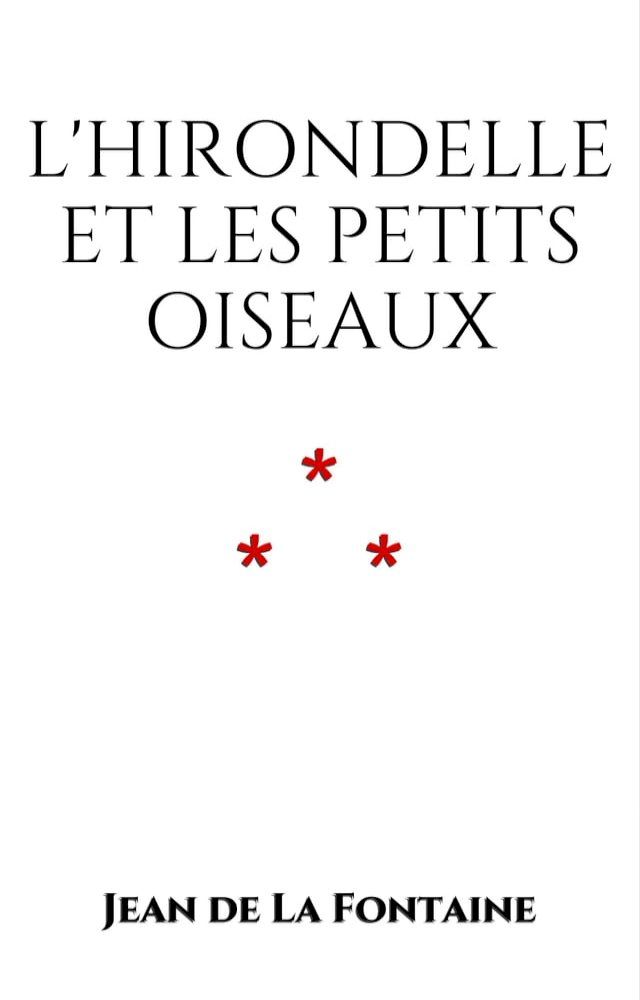  L'Hirondelle et les petits Oiseaux(Kobo/電子書)