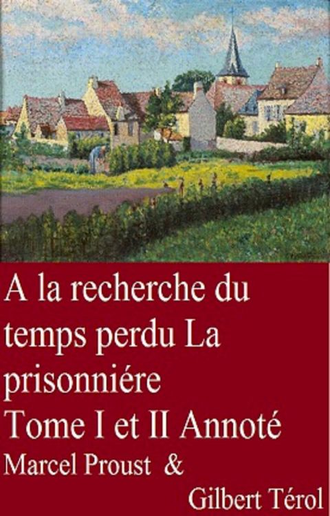 &Agrave; la recherche du temps perdu La prisonni&egrave;re Tome I et II(Kobo/電子書)