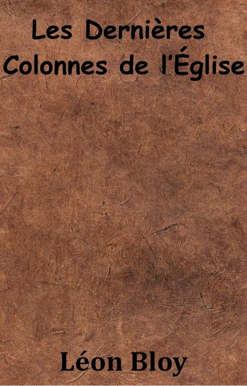 Les Derni&egrave;res Colonnes de l’&Eacute;glise(Kobo/電子書)