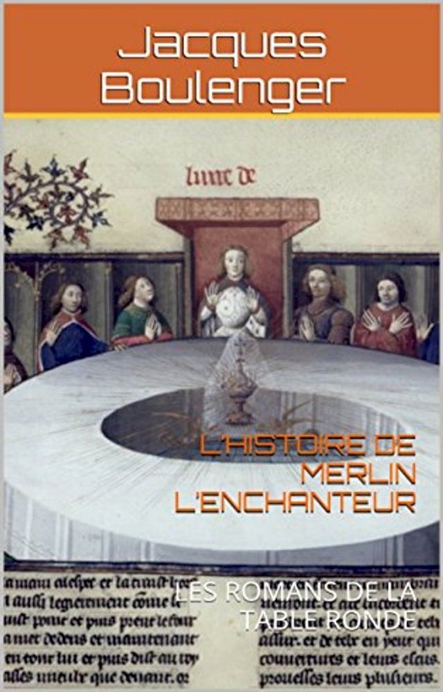  L’HISTOIRE DE MERLIN L’ENCHANTEUR (Préface Joseph Bédier)(Kobo/電子書)