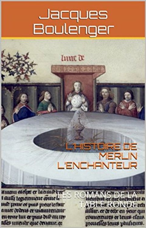 L’HISTOIRE DE MERLIN L’ENCHANTEUR (Pr&eacute;face Joseph B&eacute;dier)(Kobo/電子書)