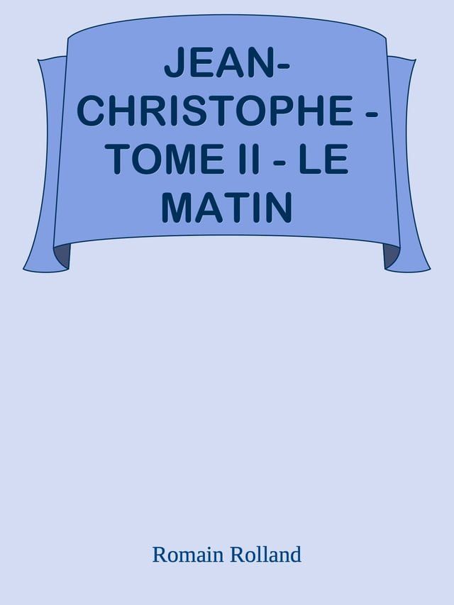  JEAN-CHRISTOPHE - TOME II - LE MATIN(Kobo/電子書)