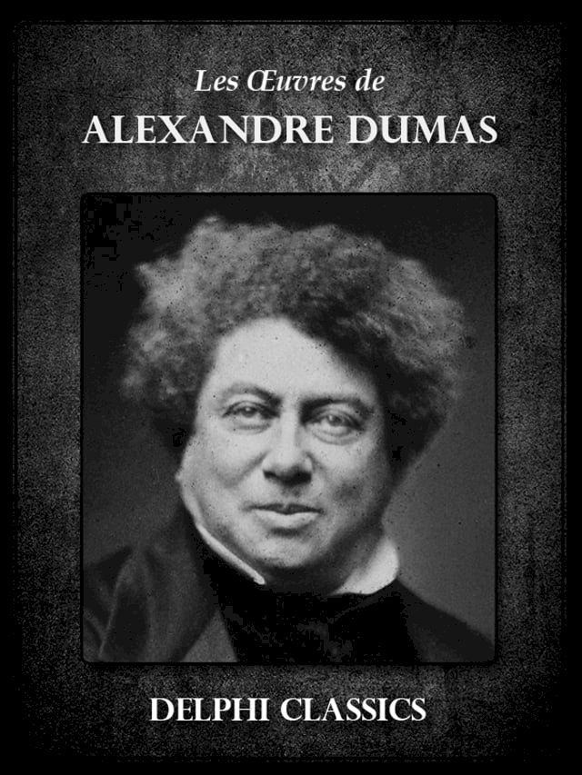  Oeuvres d'Alexandre Dumas (Illustr&eacute;e)(Kobo/電子書)