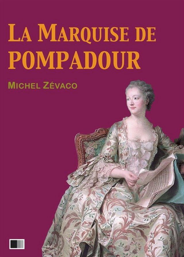  La Marquise de Pompadour (Version Intégrale : Tome I-II)(Kobo/電子書)