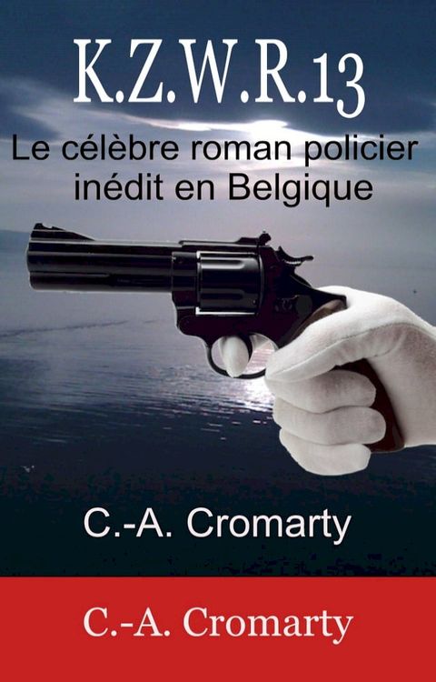 K.Z.W.R.13 - Le célèbre roman policier inédit en Belgique(Kobo/電子書)