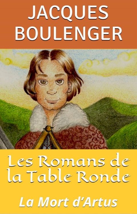 Les Romans de la Table Ronde: La Mort d’Artus(Kobo/電子書)