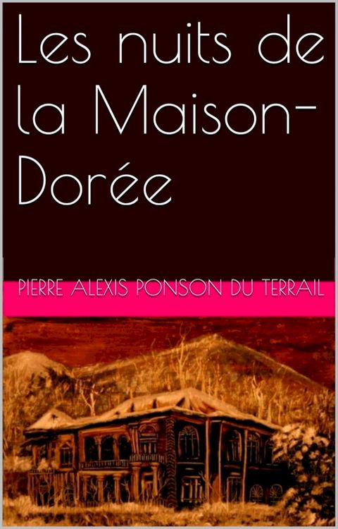 Les nuits de la Maison-Dor&eacute;e(Kobo/電子書)