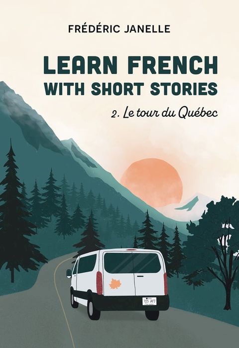 Learn French with short stories: Le tour du Québec(Kobo/電子書)