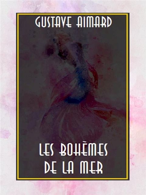 Les Bohèmes de la mer(Kobo/電子書)