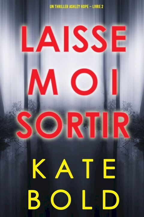 Laisse-moi Sortir (Un thriller Ashley Hope – Livre 2)(Kobo/電子書)