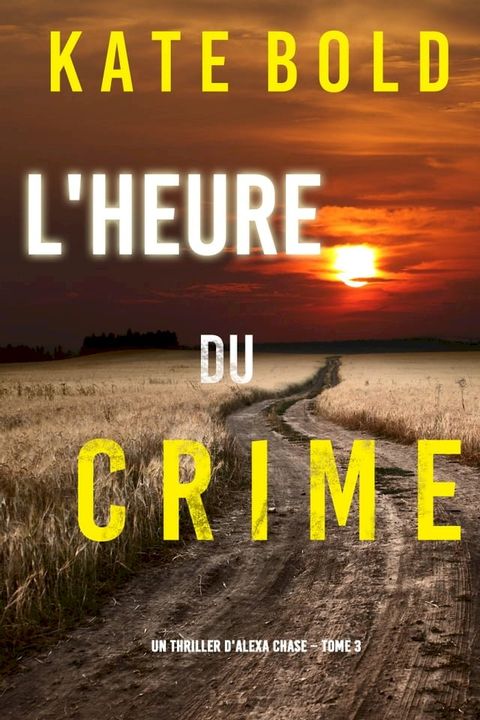 L'Heure du Crime (Un Thriller d'Alexa Chase – Tome 3)(Kobo/電子書)