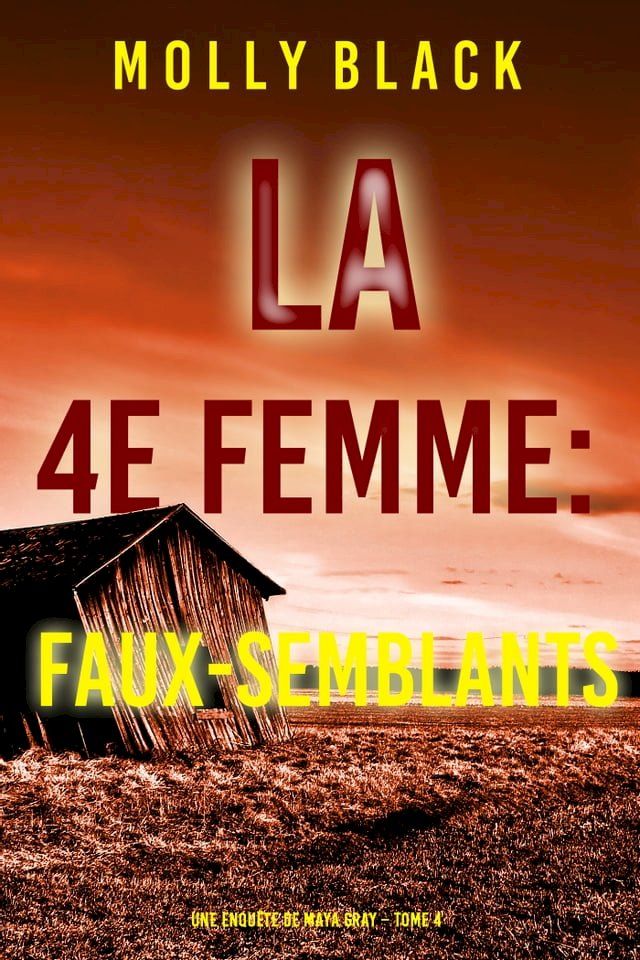  La 4e Femme : Faux-Semblants (Une enquête de Maya Gray – Tome 4)(Kobo/電子書)