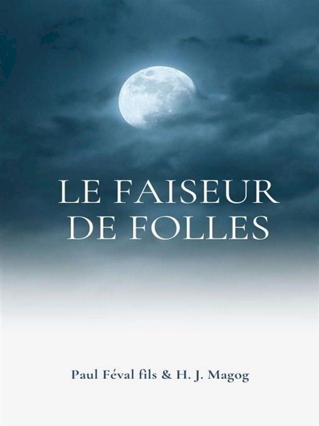  Le Faiseur de folles(Kobo/電子書)