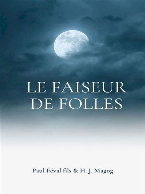 Le Faiseur de folles(Kobo/電子書)