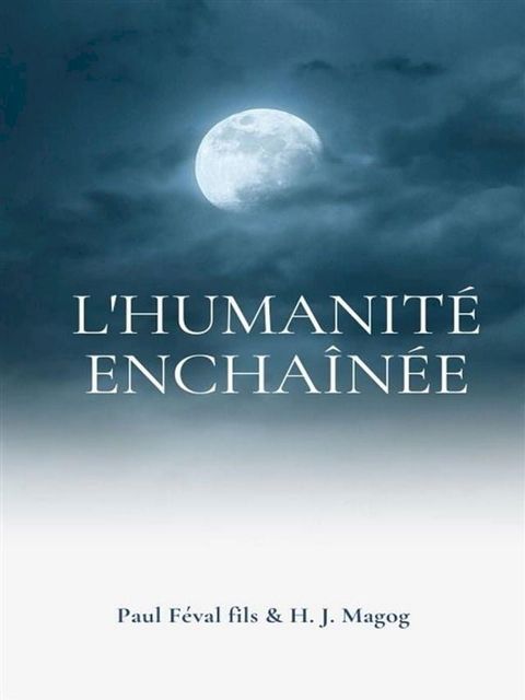 L'Humanité enchaînée(Kobo/電子書)