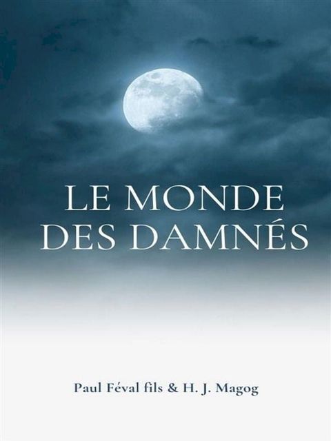 Le Monde des Damnés(Kobo/電子書)