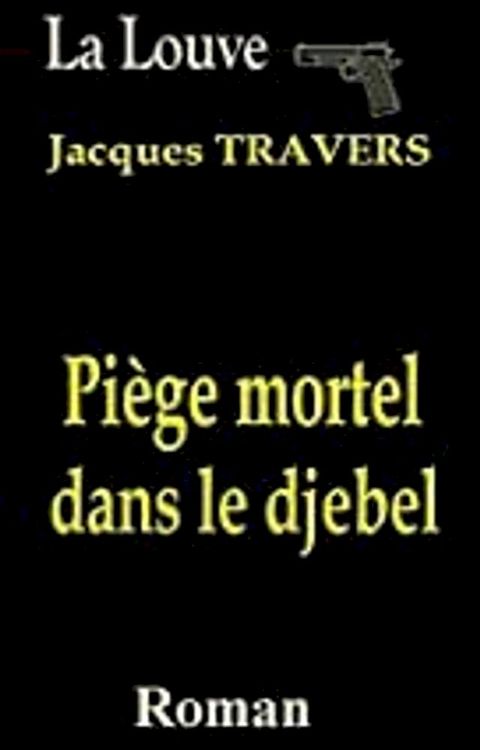 Pi&egrave;ge mortel dans le djebel(Kobo/電子書)