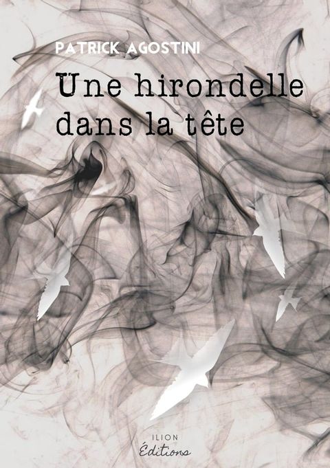 Une hirondelle dans la t&ecirc;te(Kobo/電子書)