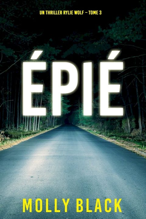 Épié (Un thriller Rylie Wolf – Tome 3)(Kobo/電子書)