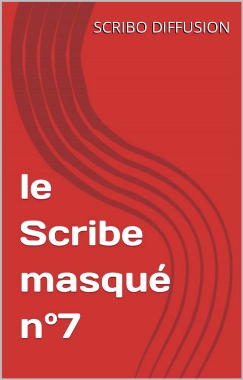 le Scribe masqué n°7(Kobo/電子書)