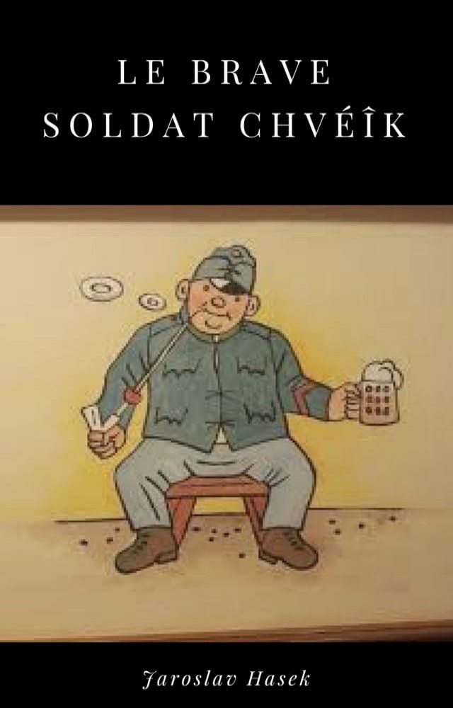  Le Brave Soldat Chvéîk(Kobo/電子書)