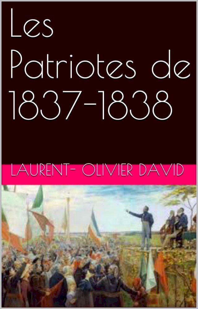  Les Patriotes de 1837-1838(Kobo/電子書)