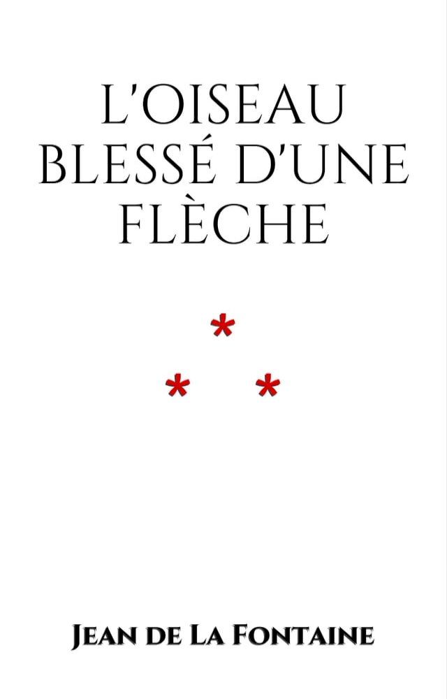  L’Oiseau blessé d’une flèche(Kobo/電子書)