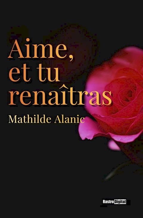 Aime, et tu renaîtras(Kobo/電子書)