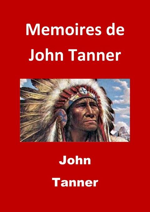 Memoires de John Tanner(Kobo/電子書)