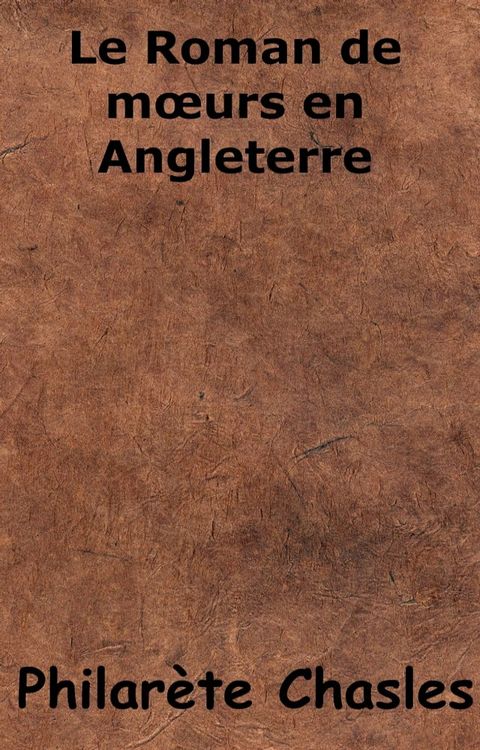 Le roman de m&oelig;urs en Angleterre(Kobo/電子書)