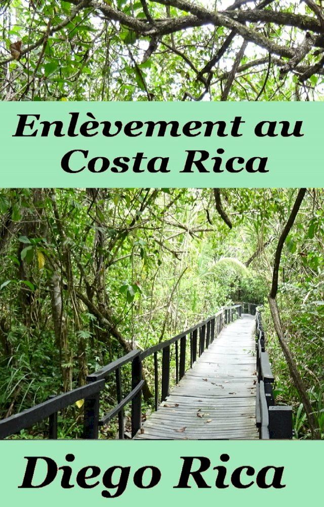  Enlèvement au Costa Rica(Kobo/電子書)