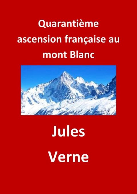 Quarantième ascension française au mont Blanc(Kobo/電子書)