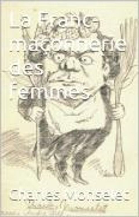 La Franc-ma&ccedil;onnerie des femmes(Kobo/電子書)