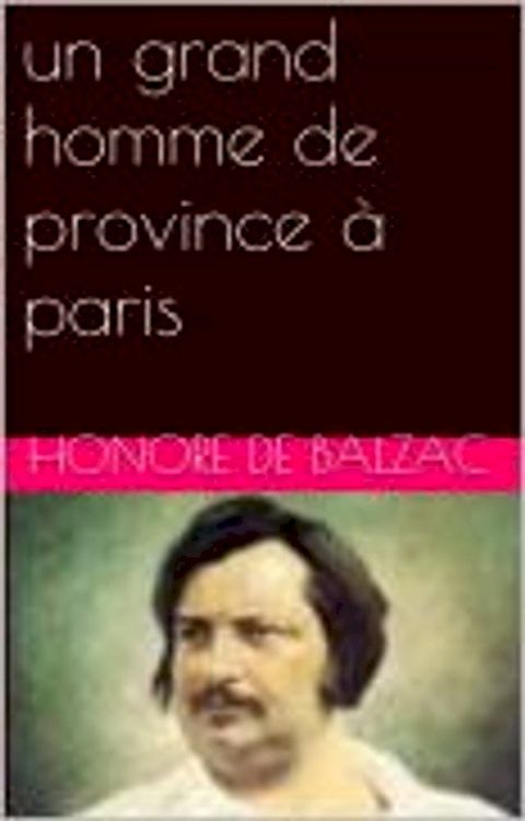 un grand homme de province à paris(Kobo/電子書)