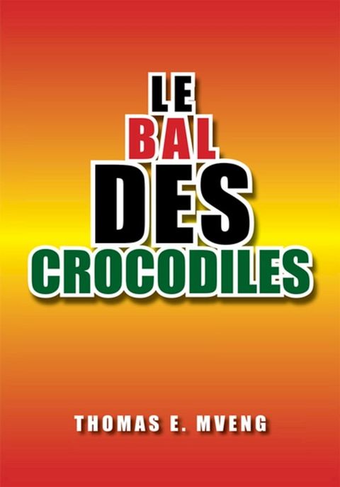 Le Bal Des Crocodiles(Kobo/電子書)