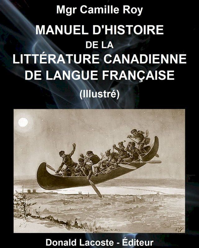  Manuel d'histoire de la littérature canadienne de langue française(Kobo/電子書)