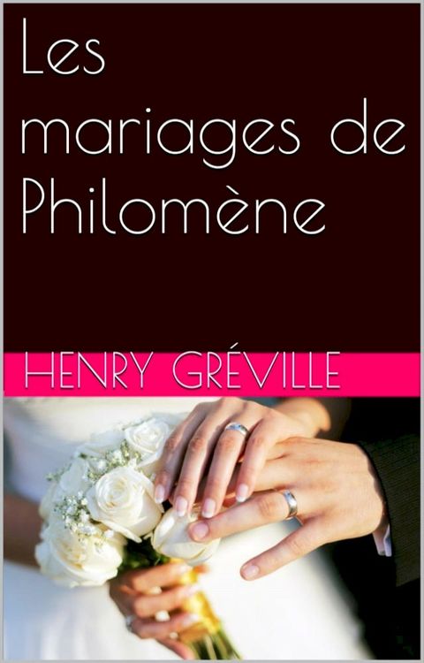 Les mariages de Philom&egrave;ne(Kobo/電子書)