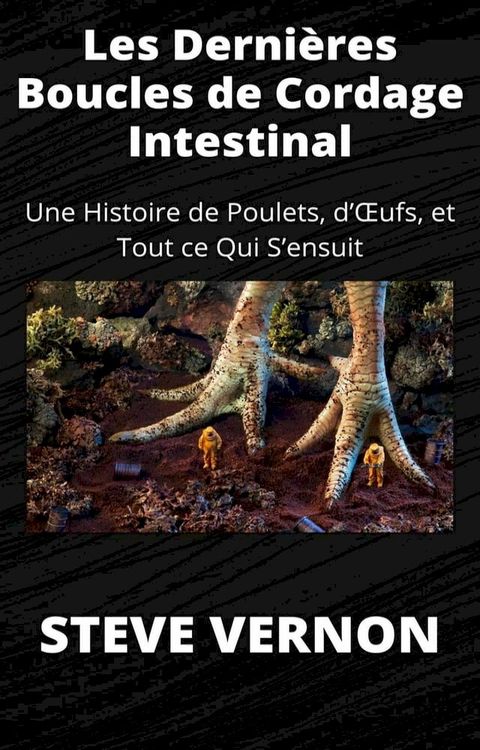 Les Derni&egrave;res Boucles de Cordage Intestinal(Kobo/電子書)