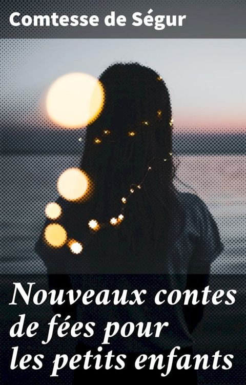 Nouveaux contes de f&eacute;es pour les petits enfants(Kobo/電子書)