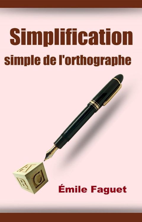 Simplification simple de l’Orthographe(Kobo/電子書)