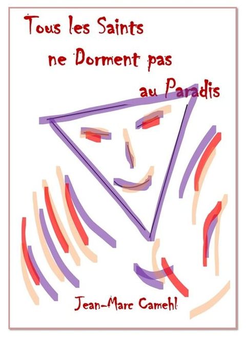 Tous les Saints ne Dorment pas au Paradis(Kobo/電子書)