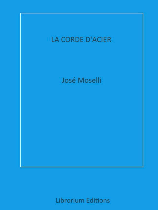  La Corde d'Acier(Kobo/電子書)