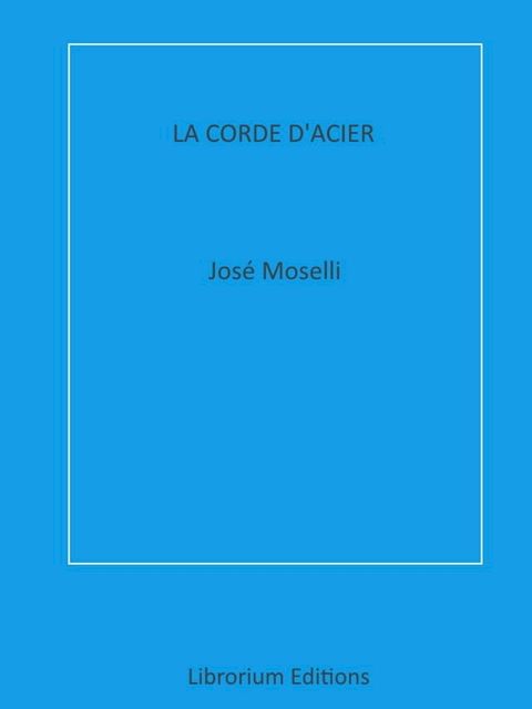 La Corde d'Acier(Kobo/電子書)