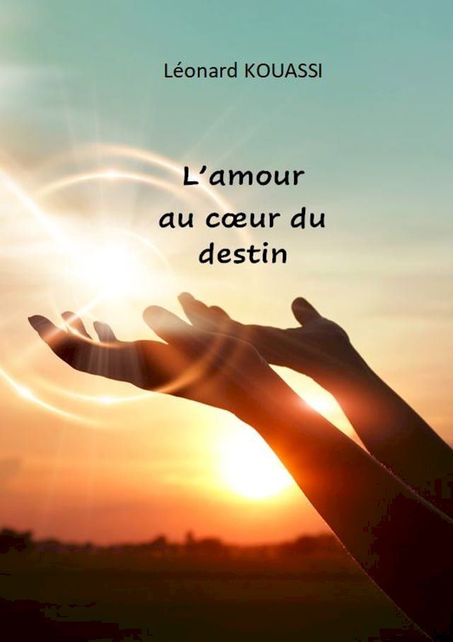  L'amour au c&oelig;ur du destin(Kobo/電子書)