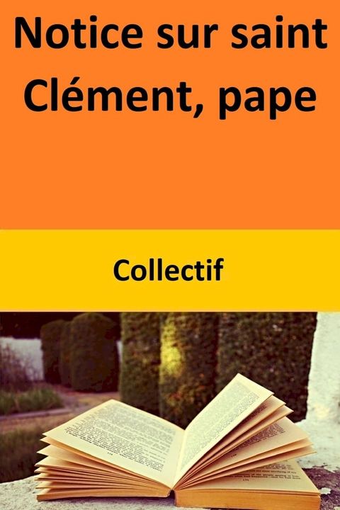 Notice sur saint Cl&eacute;ment, pape(Kobo/電子書)