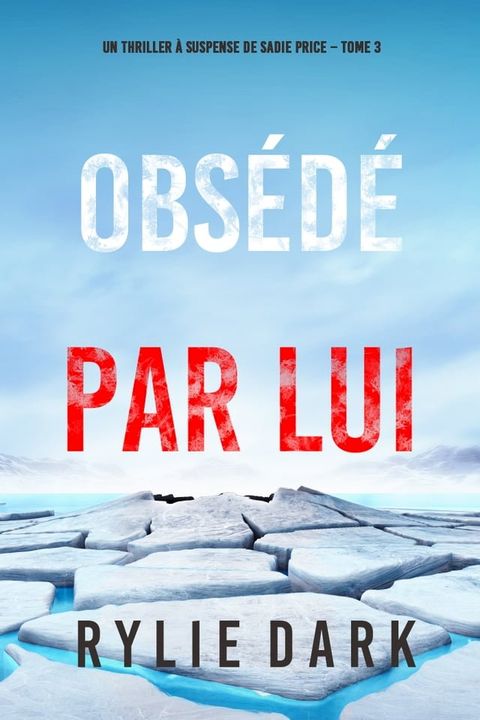 Obs&eacute;d&eacute; Par Lui (Un thriller &agrave; suspense de Sadie Price – Tome 3)(Kobo/電子書)