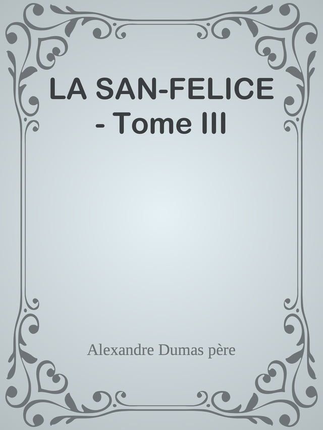  LA SAN-FELICE - Tome III(Kobo/電子書)