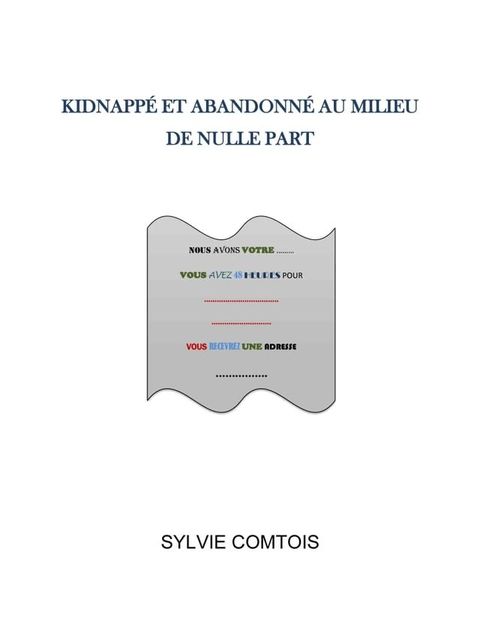 KIDNAPPÉ ET ABANDONNÉ AU MILIEU DE NULLE PART(Kobo/電子書)