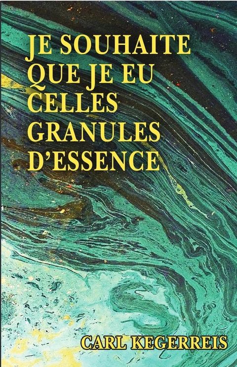 Je Souhaite Que Je Eu Celles Granules D'essence(Kobo/電子書)