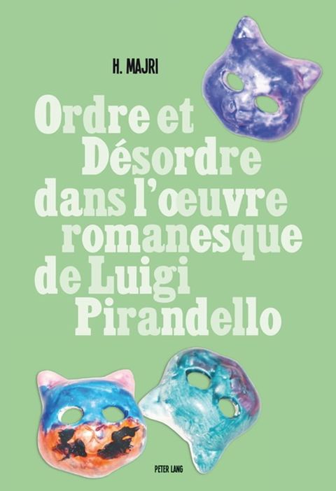 Ordre et d&eacute;sordre dans l’&oelig;uvre romanesque de Luigi Pirandello(Kobo/電子書)